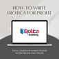 How To Write Erotica For Profit